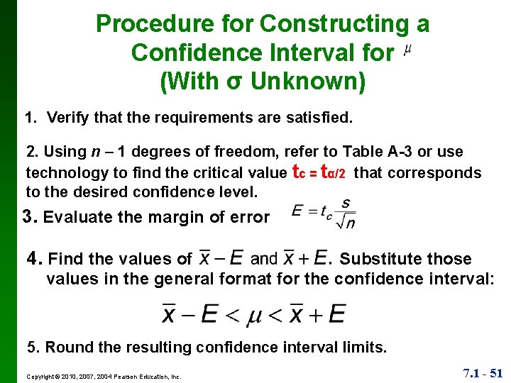 Procedure for Constructing a Confidence Interval for (With σ Unknown) 1. Verify that the