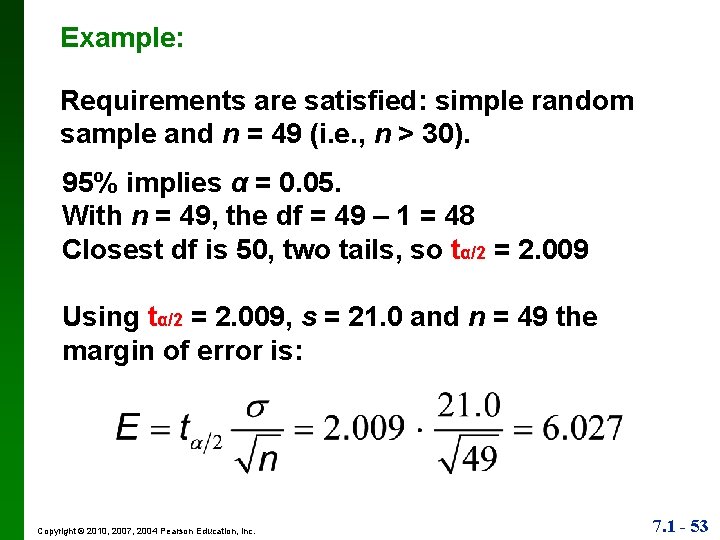 Example: Requirements are satisfied: simple random sample and n = 49 (i. e. ,