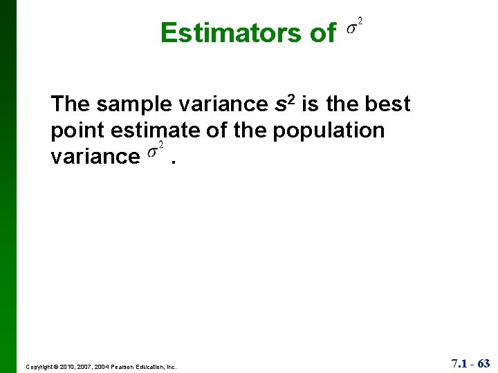 Estimators of The sample variance s 2 is the best point estimate of the