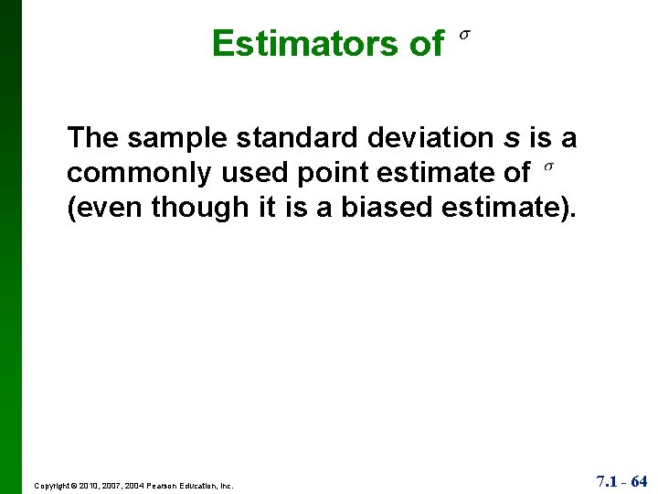 Estimators of The sample standard deviation s is a commonly used point estimate of