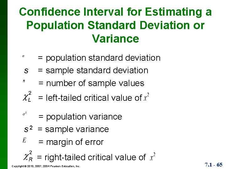 Confidence Interval for Estimating a Population Standard Deviation or Variance s = population standard