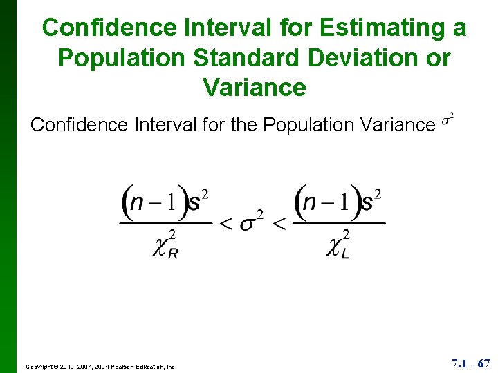 Confidence Interval for Estimating a Population Standard Deviation or Variance Confidence Interval for the