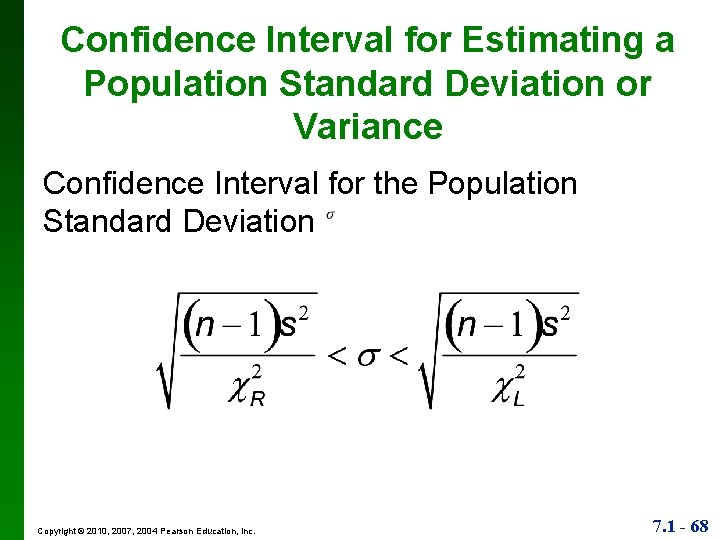 Confidence Interval for Estimating a Population Standard Deviation or Variance Confidence Interval for the