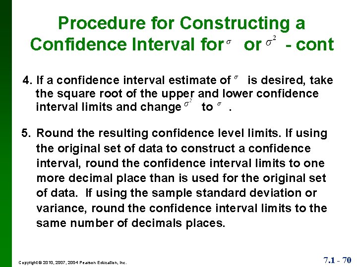 Procedure for Constructing a Confidence Interval for or - cont 4. If a confidence