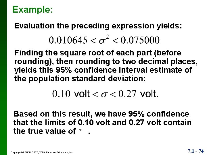 Example: Evaluation the preceding expression yields: Finding the square root of each part (before