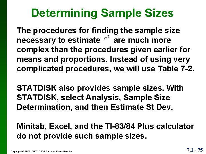 Determining Sample Sizes The procedures for finding the sample size necessary to estimate are