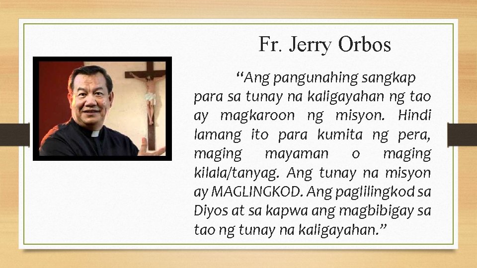 Fr. Jerry Orbos “Ang pangunahing sangkap para sa tunay na kaligayahan ng tao ay