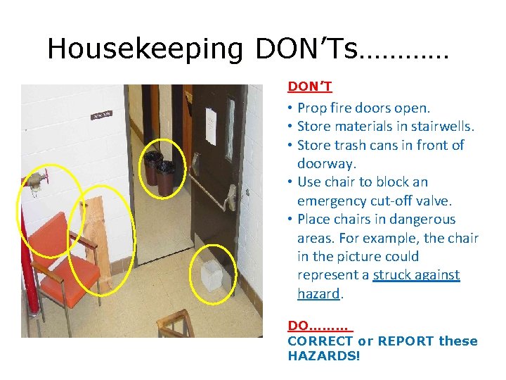 Housekeeping DON’Ts………… DON’T • Prop fire doors open. • Store materials in stairwells. •