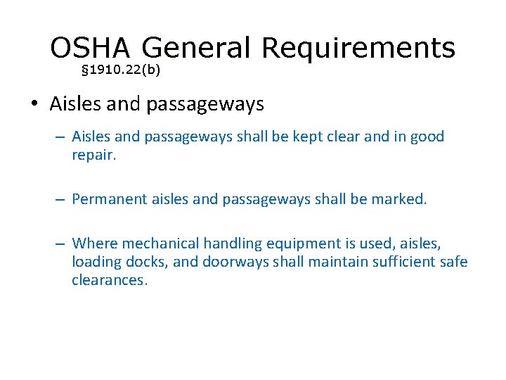 OSHA General Requirements § 1910. 22(b) • Aisles and passageways – Aisles and passageways