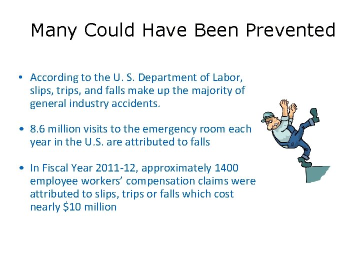 Many Could Have Been Prevented • According to the U. S. Department of Labor,