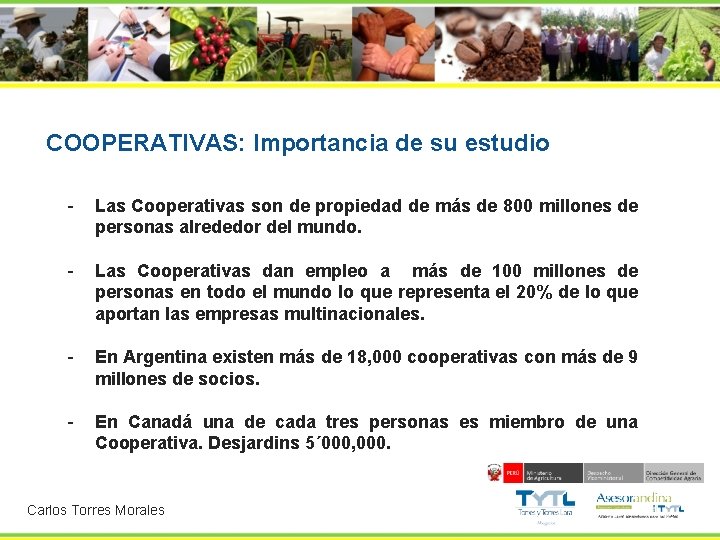 COOPERATIVAS: Importancia de su estudio - Las Cooperativas son de propiedad de más de
