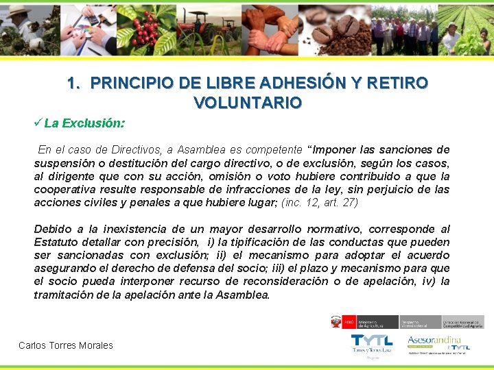 1. PRINCIPIO DE LIBRE ADHESIÓN Y RETIRO VOLUNTARIO üLa Exclusión: En el caso de