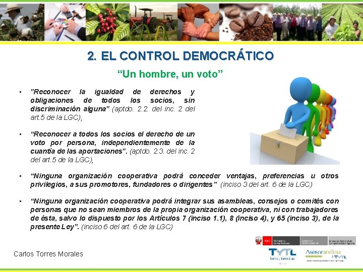 2. EL CONTROL DEMOCRÁTICO “Un hombre, un voto” • "Reconocer la igualdad de derechos