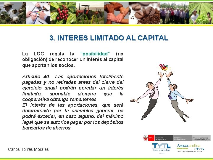 3. INTERES LIMITADO AL CAPITAL La LGC regula la “posibilidad” (no obligación) de reconocer