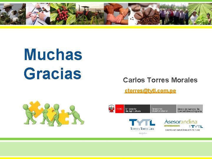 Muchas Gracias Carlos Torres Morales ctorres@tytl. com. pe 