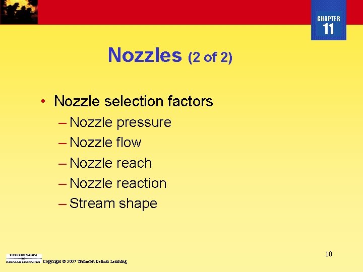 CHAPTER 11 Nozzles (2 of 2) • Nozzle selection factors – Nozzle pressure –