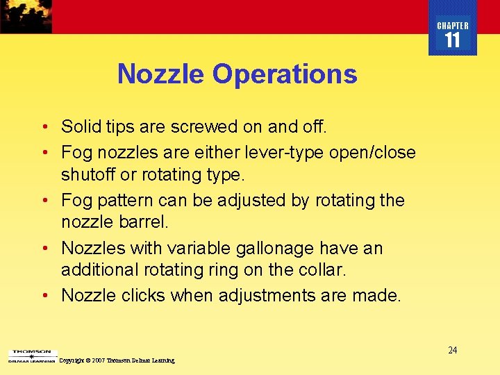 CHAPTER 11 Nozzle Operations • Solid tips are screwed on and off. • Fog