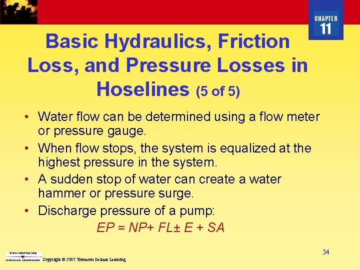 CHAPTER Basic Hydraulics, Friction Loss, and Pressure Losses in Hoselines (5 of 5) 11