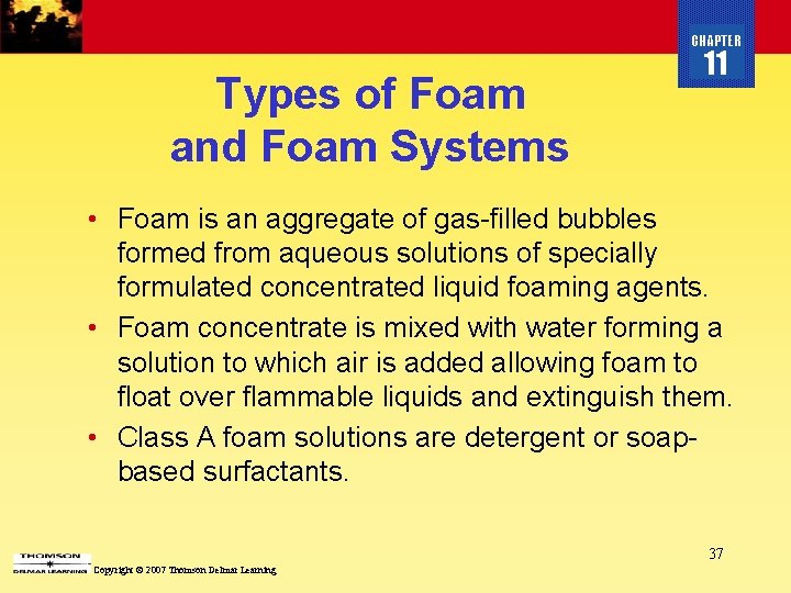 CHAPTER Types of Foam and Foam Systems 11 • Foam is an aggregate of