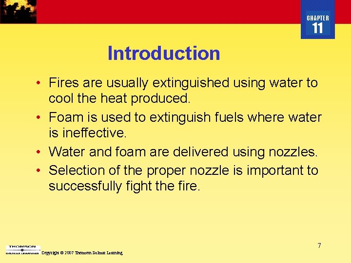 CHAPTER 11 Introduction • Fires are usually extinguished using water to cool the heat