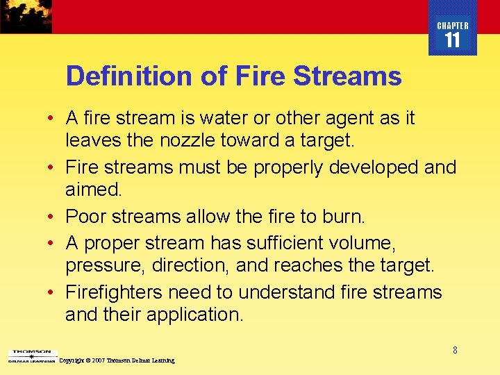 CHAPTER 11 Definition of Fire Streams • A fire stream is water or other