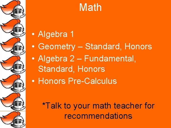 Math • Algebra 1 • Geometry – Standard, Honors • Algebra 2 – Fundamental,