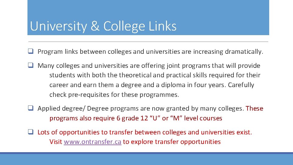University & College Links q Program links between colleges and universities are increasing dramatically.