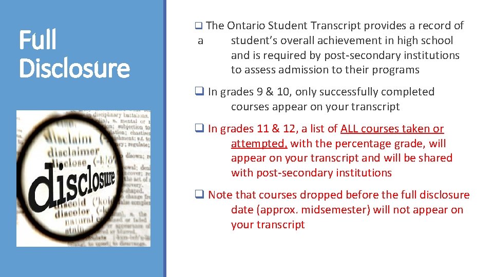 Full Disclosure q The Ontario Student Transcript provides a record of a student’s overall