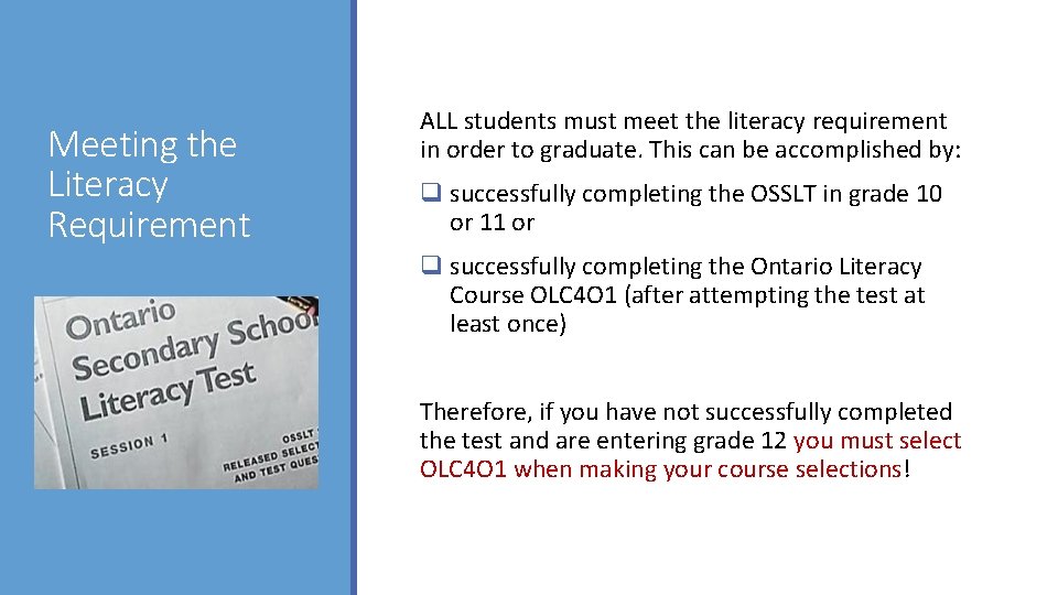 Meeting the Literacy Requirement ALL students must meet the literacy requirement in order to