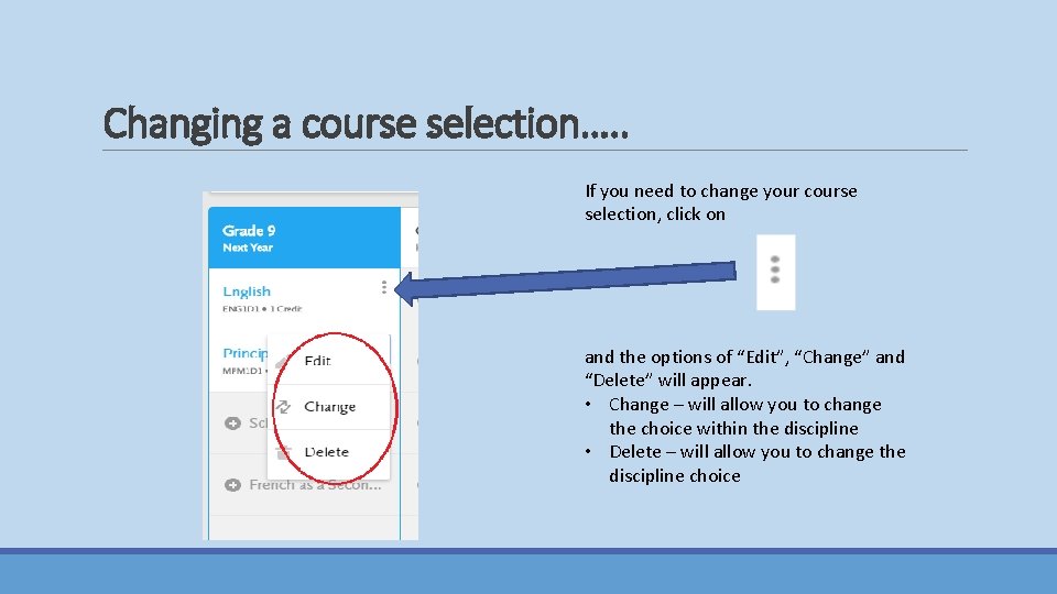 Changing a course selection…. . If you need to change your course selection, click