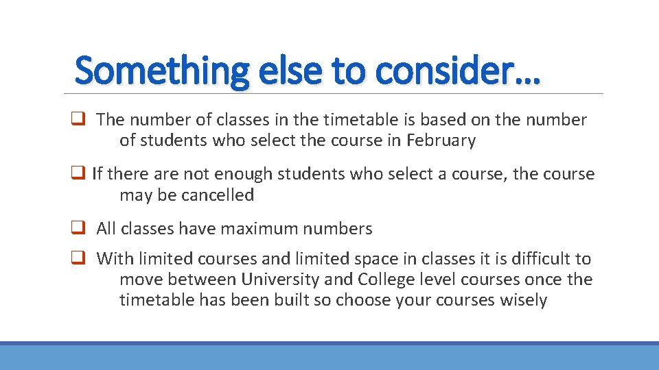 Something else to consider… q The number of classes in the timetable is based