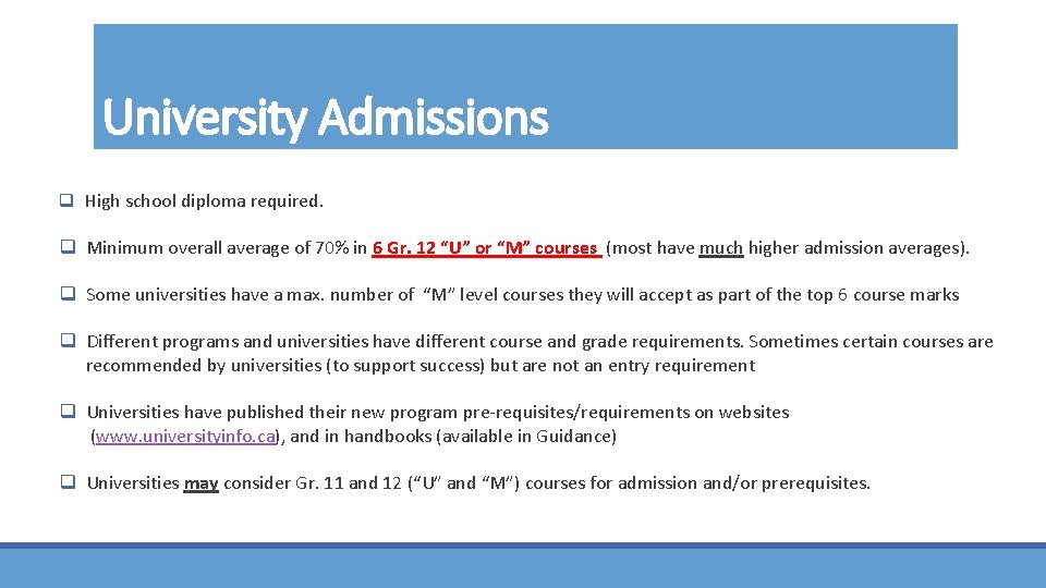 University Admissions q High school diploma required. q Minimum overall average of 70% in