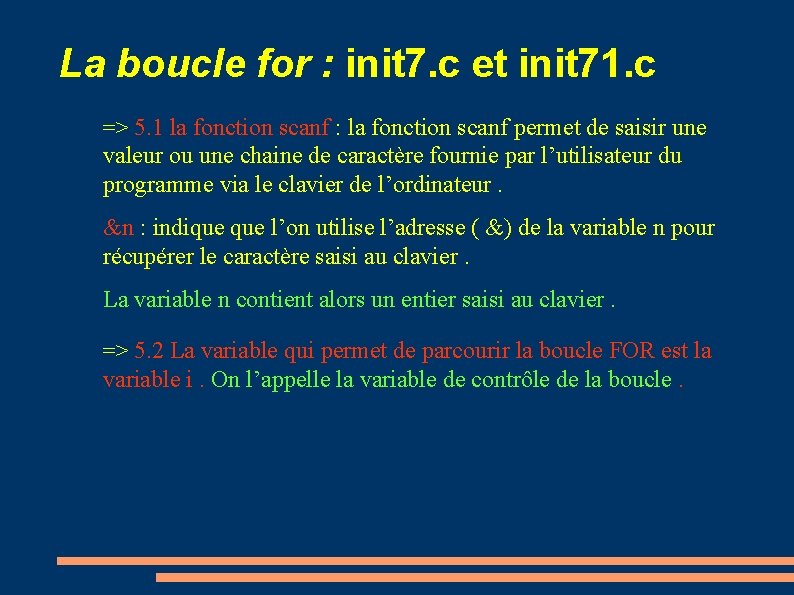 La boucle for : init 7. c et init 71. c => 5. 1