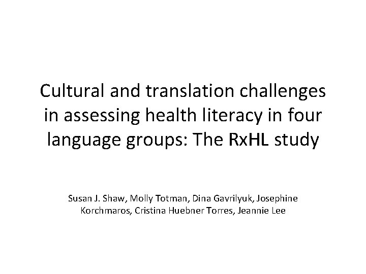 Cultural and translation challenges in assessing health literacy in four language groups: The Rx.