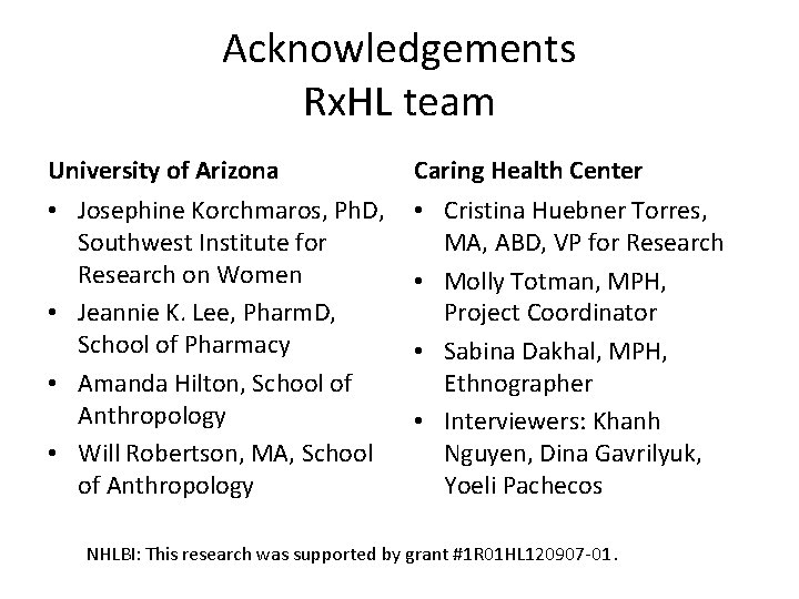 Acknowledgements Rx. HL team University of Arizona Caring Health Center • Josephine Korchmaros, Ph.