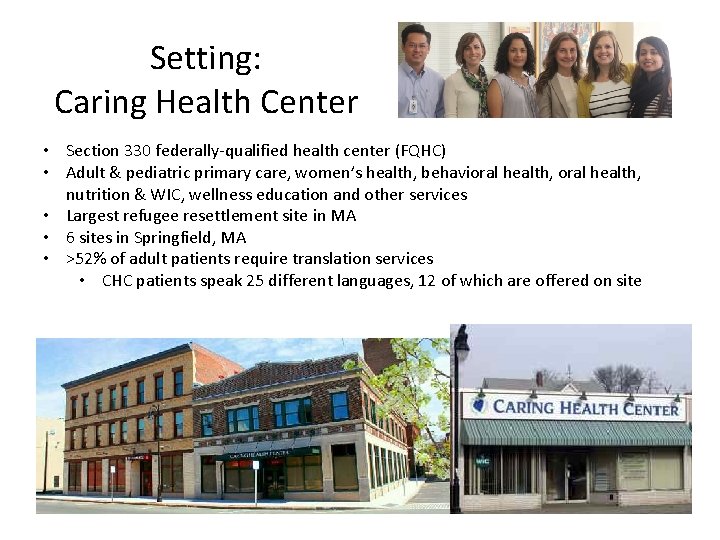Setting: Caring Health Center • Section 330 federally-qualified health center (FQHC) • Adult &