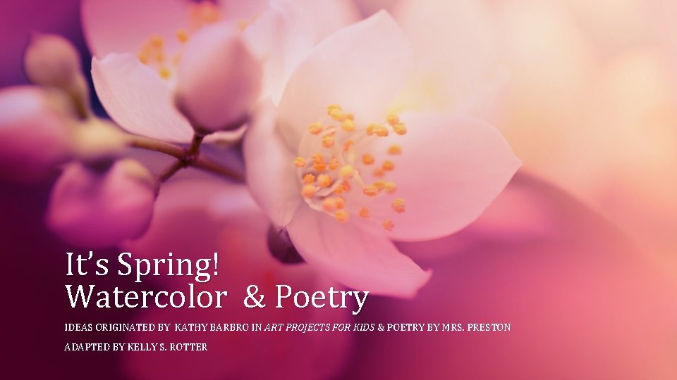 It’s Spring! Watercolor & Poetry IDEAS ORIGINATED BY KATHY BARBRO IN ART PROJECTS FOR