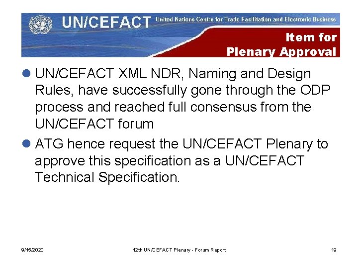 Item for Plenary Approval l UN/CEFACT XML NDR, Naming and Design Rules, have successfully