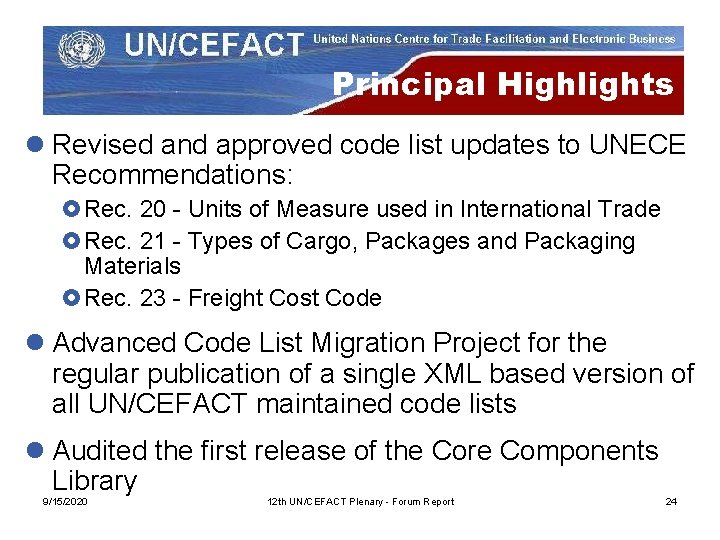 Principal Highlights l Revised and approved code list updates to UNECE Recommendations: £Rec. 20