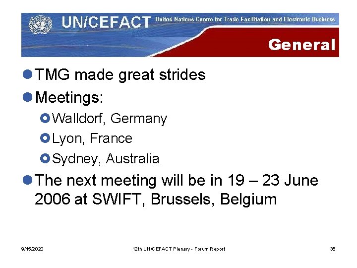 General l TMG made great strides l Meetings: £Walldorf, Germany £Lyon, France £Sydney, Australia