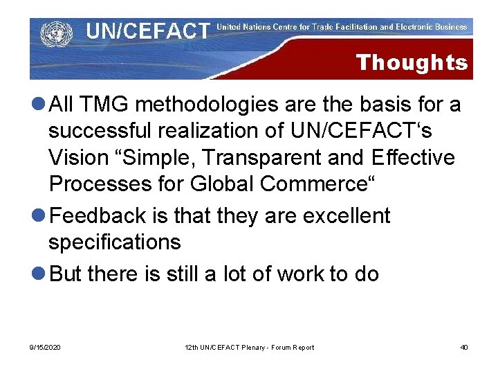 Thoughts l All TMG methodologies are the basis for a successful realization of UN/CEFACT‘s