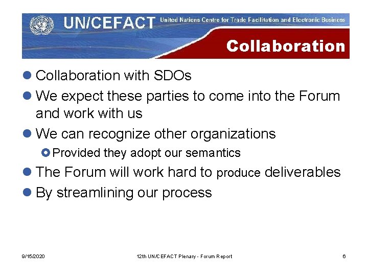 Collaboration l Collaboration with SDOs l We expect these parties to come into the