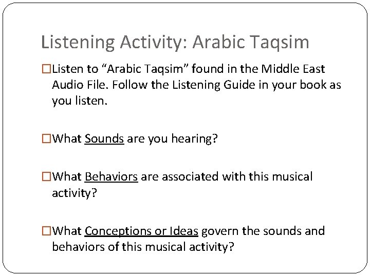 Listening Activity: Arabic Taqsim �Listen to “Arabic Taqsim” found in the Middle East Audio