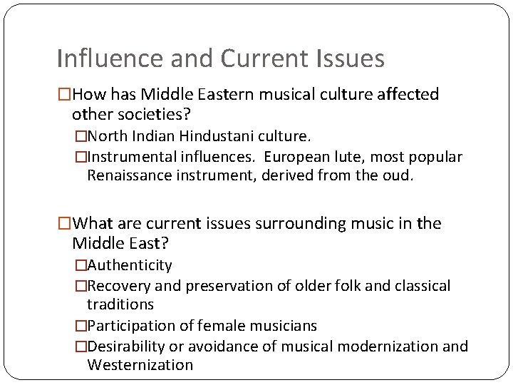 Influence and Current Issues �How has Middle Eastern musical culture affected other societies? �North