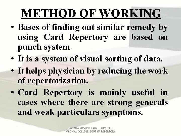METHOD OF WORKING • Bases of finding out similar remedy by using Card Repertory