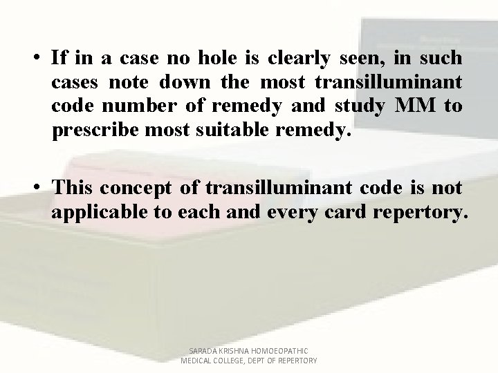  • If in a case no hole is clearly seen, in such cases