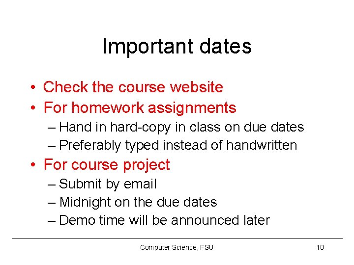 Important dates • Check the course website • For homework assignments – Hand in