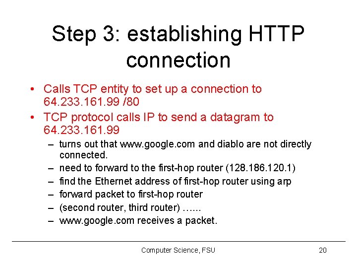 Step 3: establishing HTTP connection • Calls TCP entity to set up a connection