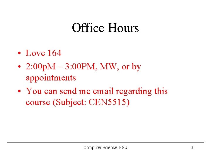 Office Hours • Love 164 • 2: 00 p. M – 3: 00 PM,