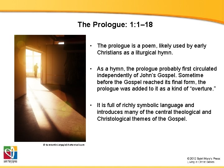The Prologue: 1: 1– 18 • The prologue is a poem, likely used by